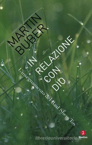In relazione con Dio. L'insegnamento del Baal Shem Tov di Martin Buber edito da Giuntina
