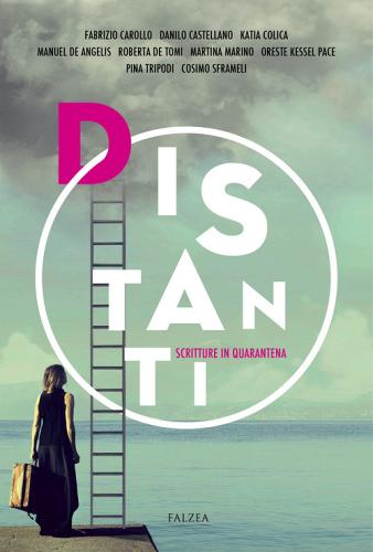 Libro Distanti. Scritture in quarantena Istanti di Falzea