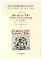 Manoscritti della Biblioteca Sessoriana di Roma. Segnature, inventari, cataloghi di Francesca Trasselli edito da Casamari