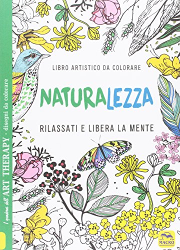 Naturalezza. Libro artistico da colorare edito da Macro Edizioni