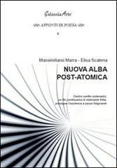 Nuova alba post-atomica di Massimiliano Marra, Elisa Scatena edito da Galassia Arte