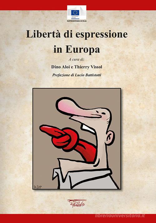 Libertà di espressione in Europa di Dino Aloi, Thierry Vissol edito da Il Pennino