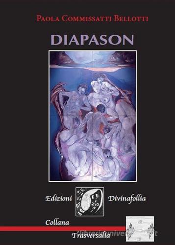 Diapason di Paola Commissati Bellotti edito da Edizioni DivinaFollia