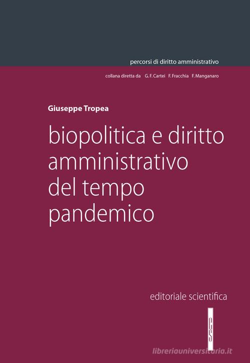 Biopolitica e diritto amministrativo del tempo pandemico di Giuseppe Tropea edito da Editoriale Scientifica