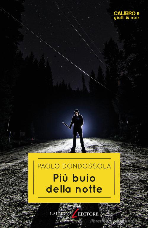 Più buio della notte di Paolo Dondossola edito da Laurana Editore