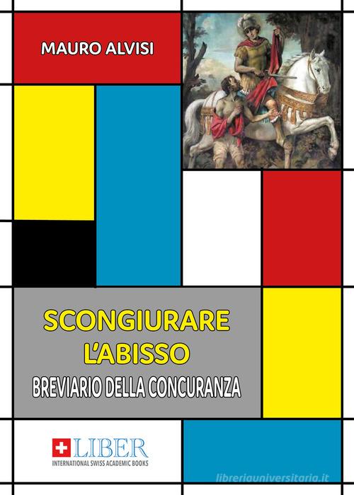Scongiurare l'abisso. Breviario della concuranza di Mauro Alvisi edito da Mediabooks