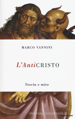 L' anticristo. Storia e mito di Marco Vannini edito da Mondadori