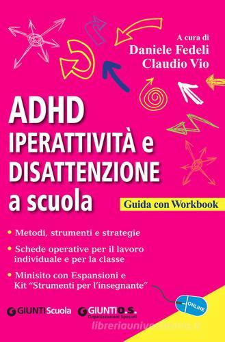 ADHD. Iperattività e disattenzione a scuola edito da Giunti Scuola
