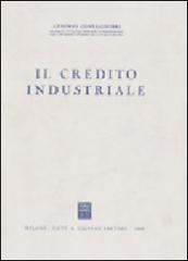 Il credito industriale di Antonio Confalonieri edito da Giuffrè