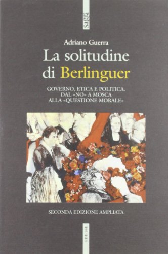 La solitudine di Berlinguer di Adriano Guerra edito da Futura