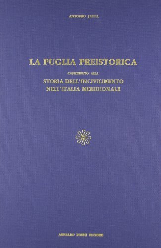 La Puglia preistorica (rist. anast. 1914) di Antonio Jatta edito da Forni