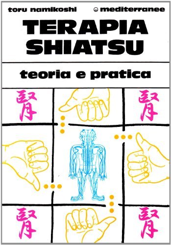 Terapia shiatsu di Tokujiro Namikoshi edito da Edizioni Mediterranee