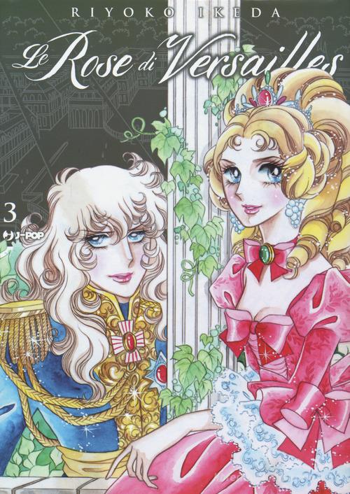 Le rose di Versailles. Lady Oscar collection vol.3 di Riyoko Ikeda edito da Edizioni BD