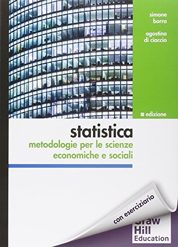 Statistica: metodologie per le scienze economiche e sociali. Con aggiornamento online di Simone Borra edito da McGraw-Hill Education