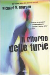 Il ritorno delle furie di Richard K. Morgan edito da Nord