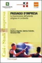 Passaggi d'impresa. La trasmissione dell'azienda artigiana in Lombardia edito da Franco Angeli