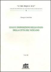 Leggi e disposizioni dello stato della Città del Vaticano vol.3 di Giorgio Corbellini edito da Lateran University Press
