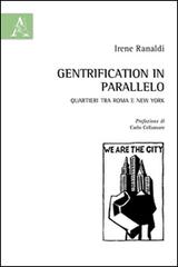 Gentrification in parallelo. Quartieri tra Roma e New York di Irene Ranaldi edito da Aracne