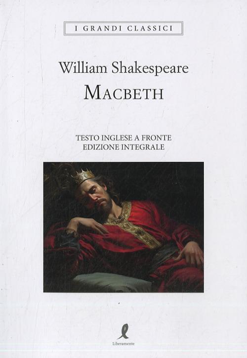 Macbeth. Testo inglese a fronte di William Shakespeare edito da Liberamente