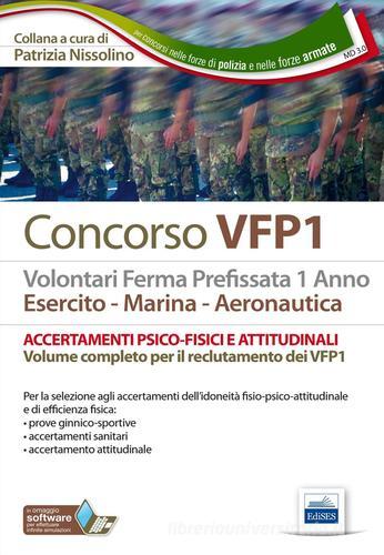 Concorso VFP1. Accertamenti psico-fisici e attitudinali edito da Edises