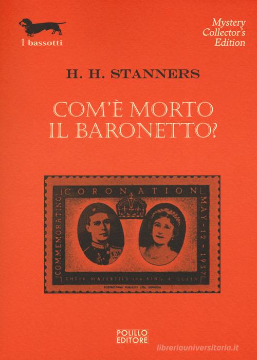 Com'è morto il baronetto? di H. H. Stanners edito da Polillo