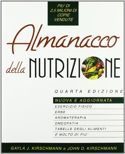 Almanacco della nutrizione di Gayla J. Kirschmann, John D. Kirschmann edito da Alfa Omega
