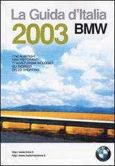 La guida d'Italia BMW 2003 edito da Fotogramma