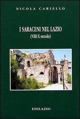 I Saraceni nel Lazio (VIII-X secolo) di Nicola Cariello edito da Edilazio
