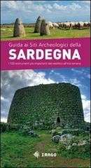 Guida ai siti archeologici della Sardegna di Giulio Concu edito da Imago