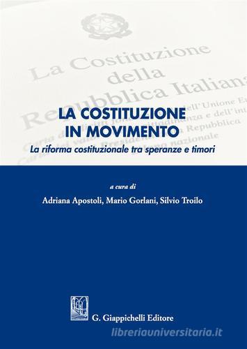 La Costituzione in movimento. La riforma costituzionale tra speranze e timori edito da Giappichelli