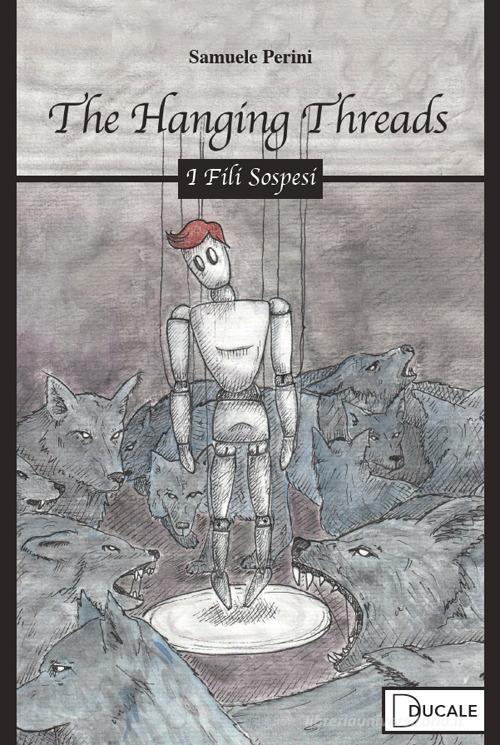 Libro The hanging threads. I fili sospesi di Samuele Perini Soul di Ducale