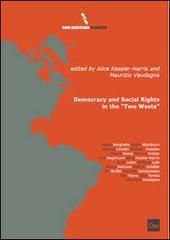 Democracy and social rights in the «two wests» di Alice Kessler-Harris, Maurizio Vaudagna edito da Otto