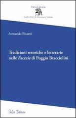 Tradizioni retoriche e letterarie nelle facezie di Poggio Bracciolini di Armando Bisanti edito da Falco Editore