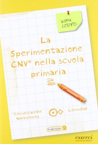 La sperimantazione CNV nella scuola primaria. Con DVD di Vilma Costetti edito da Esserci