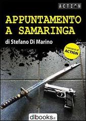 Appuntamento a Samaringa di Stefano Di Marino edito da Dbooks.it
