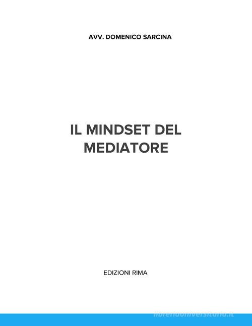 Il mindset del mediatore di Domenico Sarcina edito da Rima (Ostuni)