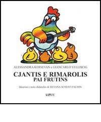 Cjantis e rimarolis pai frutins. Con CD Audio di Alessandra Kersevan, Giancarlo Velliscig edito da Kappa Vu