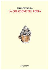 La colazione del poeta di Piero Pizzi Cannella edito da Maretti Editore