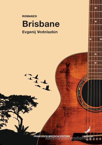 Brisbane di Evgenij Vodolazkin edito da Brioschi
