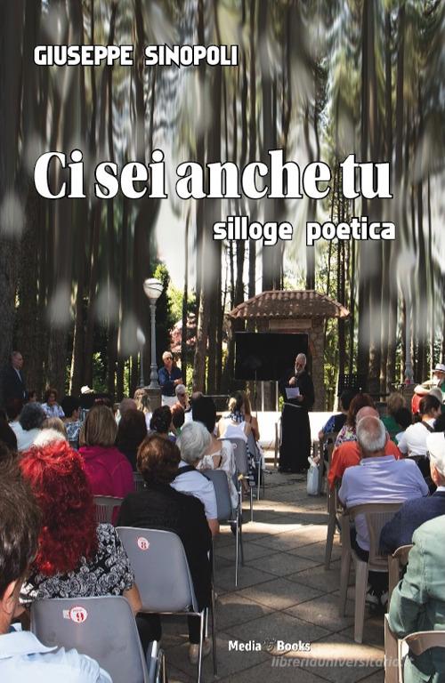 Ci sei anche tu di Giuseppe Sinopoli edito da Mediabooks