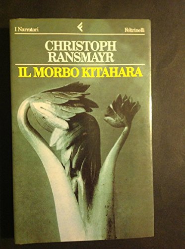 Il morbo Kitahara di Christoph Ransmayr edito da Feltrinelli