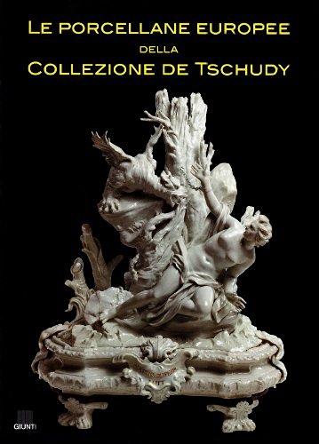 Le porcellane europee della collezione de Tschudy edito da Giunti Editore