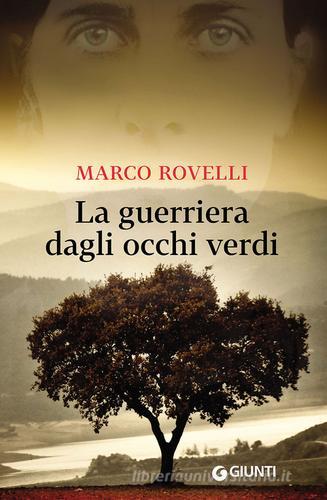 La guerriera dagli occhi verdi di Marco Rovelli edito da Giunti Editore