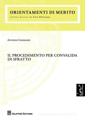 Il procedimento per convalida di sfratto di Antonio Lombardi edito da Giuffrè