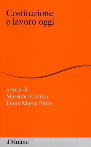 Costituzione e lavoro oggi edito da Il Mulino