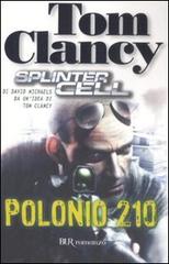 Polonio 210. Splinter Cell di Tom Clancy, David Michaels edito da BUR Biblioteca Univ. Rizzoli