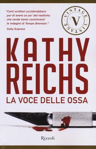 La voce delle ossa di Kathy Reichs edito da Rizzoli