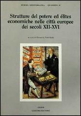 Strutture del potere ed elites economiche nelle città europee dei secoli XII-XVI edito da Liguori