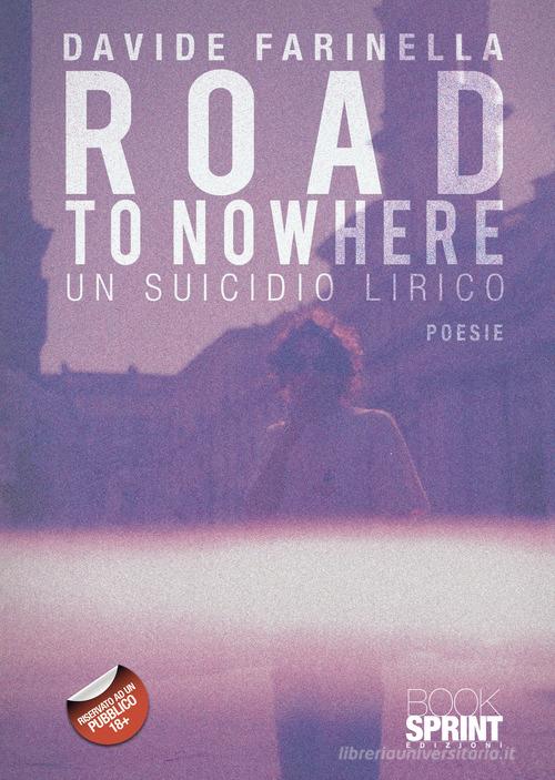 Road to nowhere di Davide Farinella edito da Booksprint