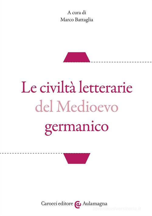 Le civiltà letterarie del Medioevo germanico edito da Carocci